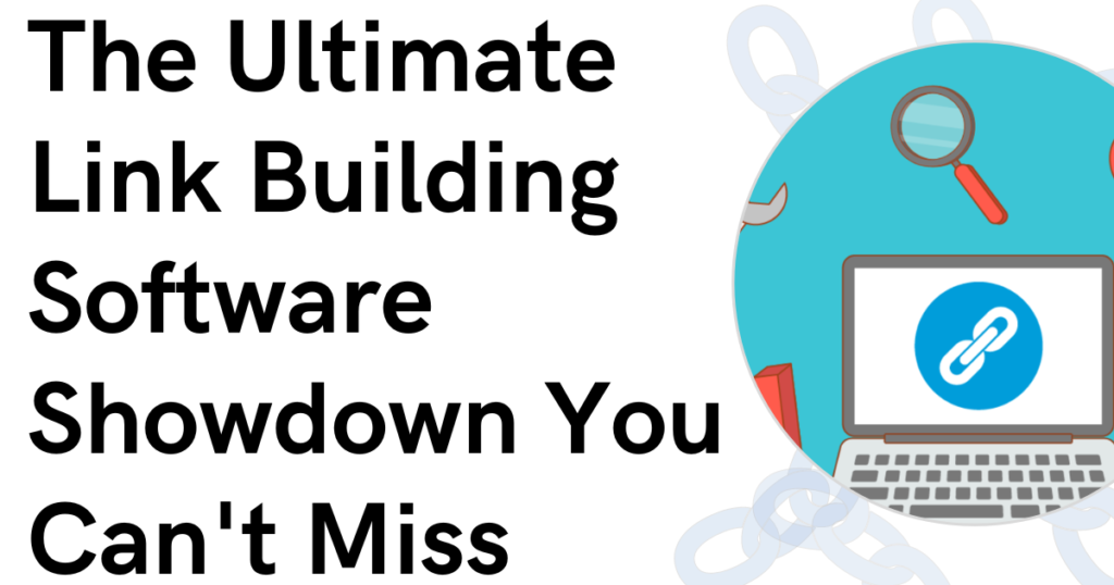 The Ultimate Link Building Software Showdown You Can't Miss